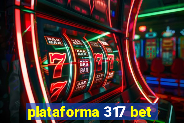 plataforma 317 bet